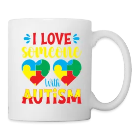 I Love Someone With Autism Coffee Mug