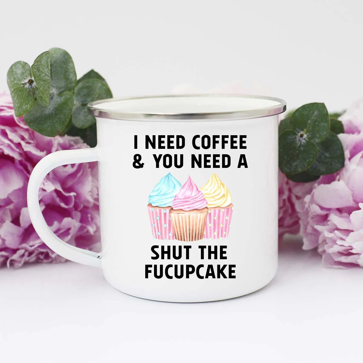 I need Coffee and You need a Shut the Fucupcake Mug, Funny Coffee Mug