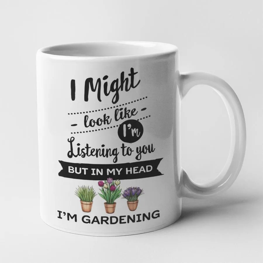 In My Head I'm Gardening Mug