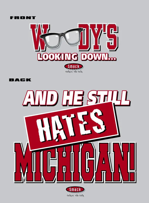 Ohio State Football Fans. Woody's Lookin' Down (Anti-Michigan) Shirt