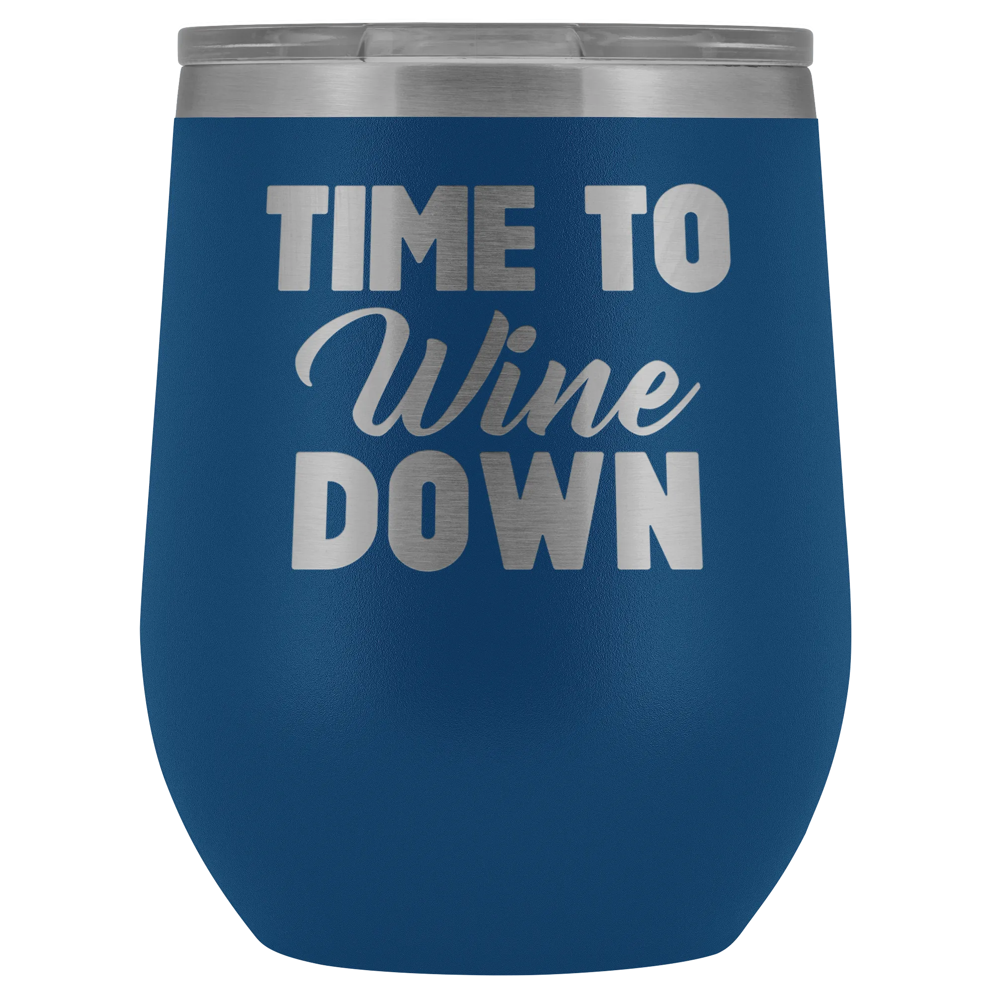 Time to Wine Down Wine Tumbler