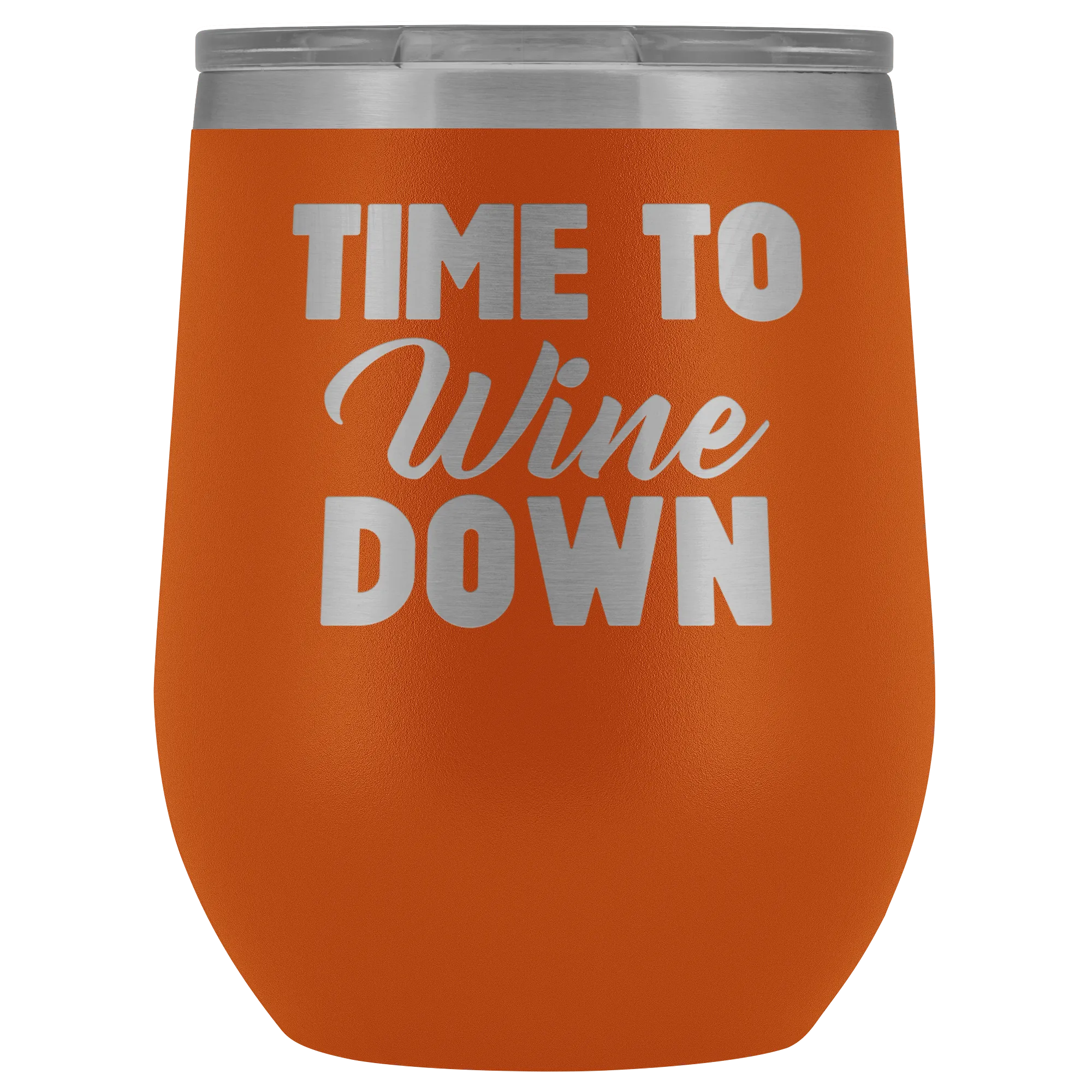 Time to Wine Down Wine Tumbler