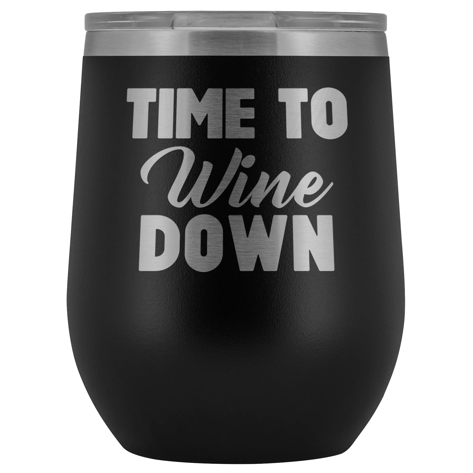 Time to Wine Down Wine Tumbler