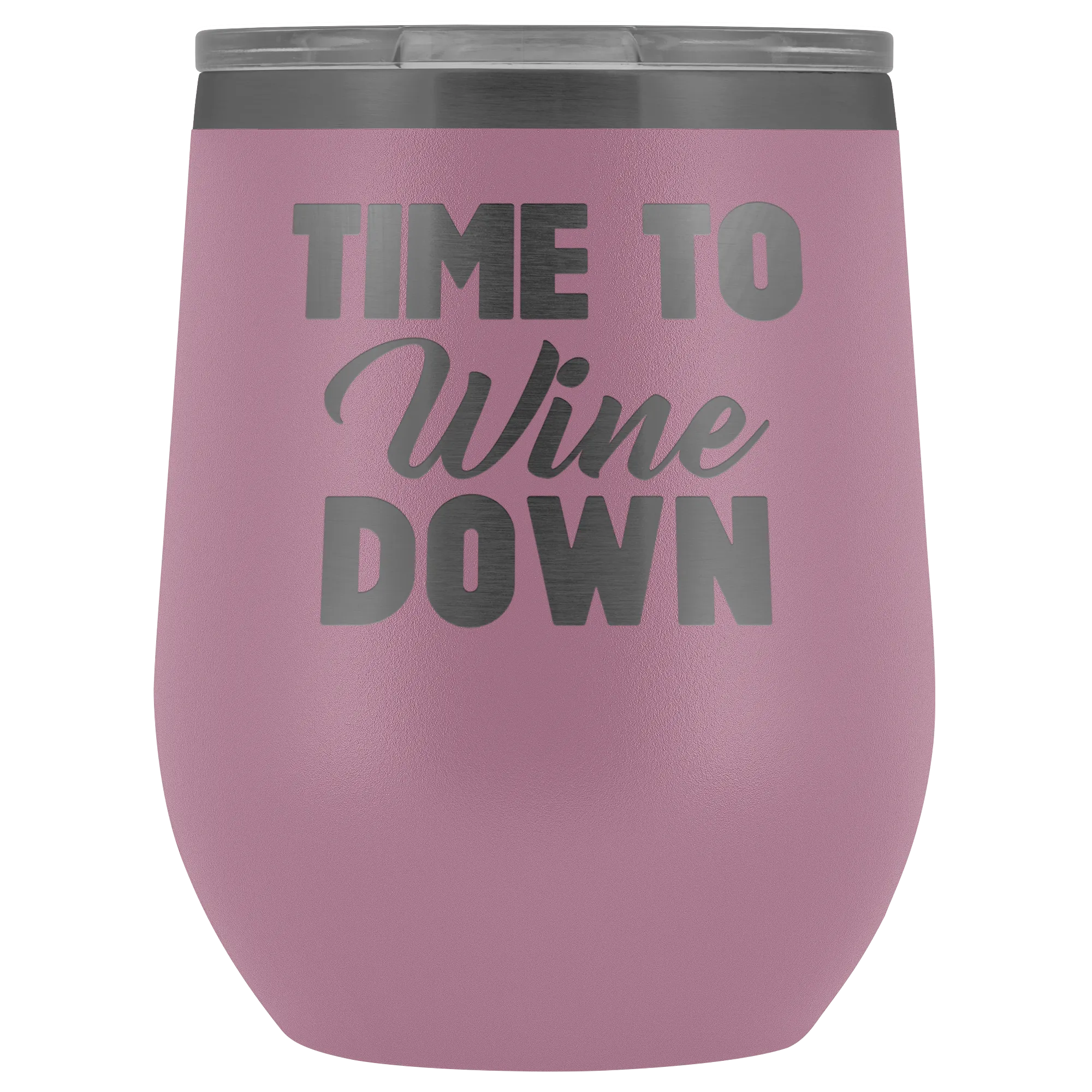 Time to Wine Down Wine Tumbler