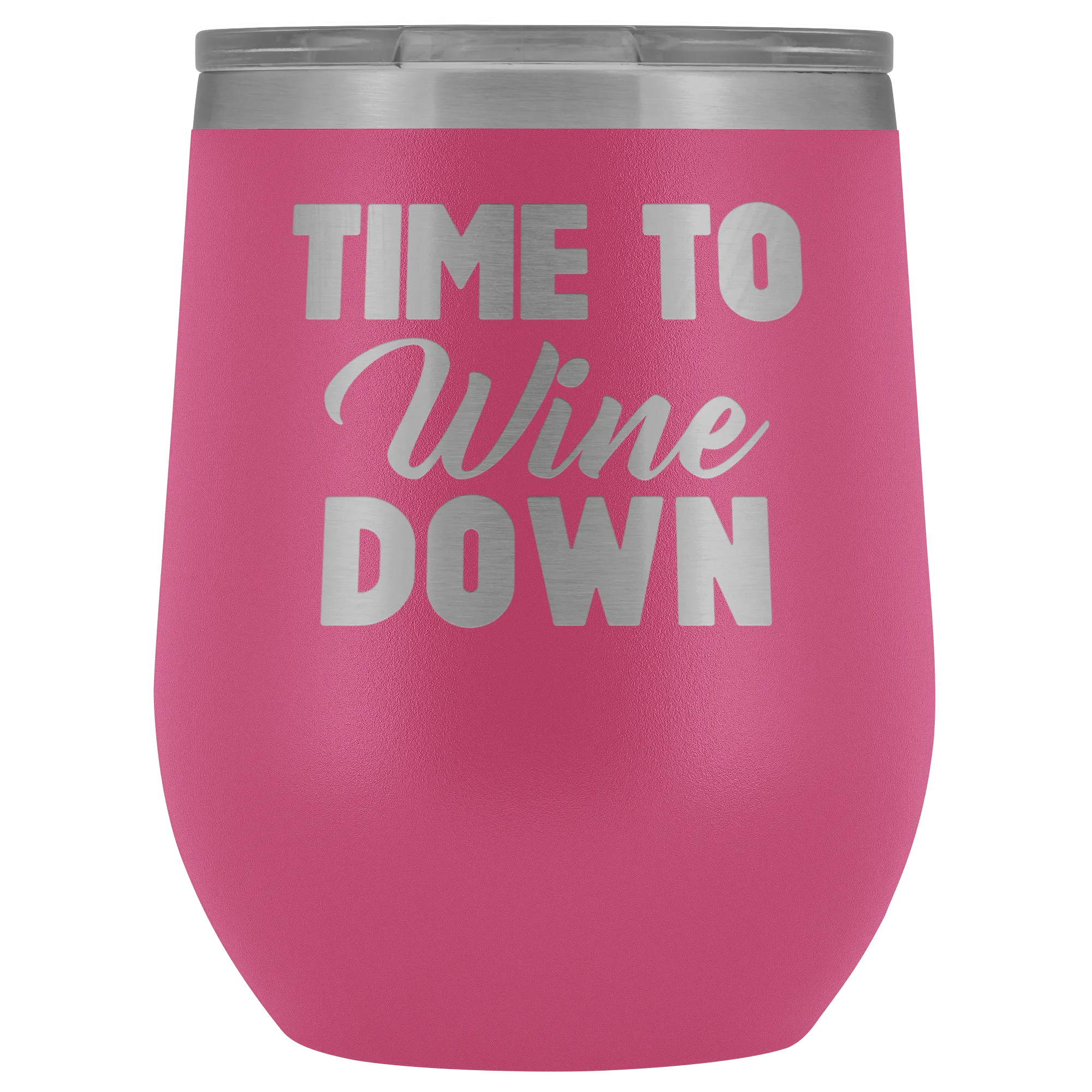 Time to Wine Down Wine Tumbler