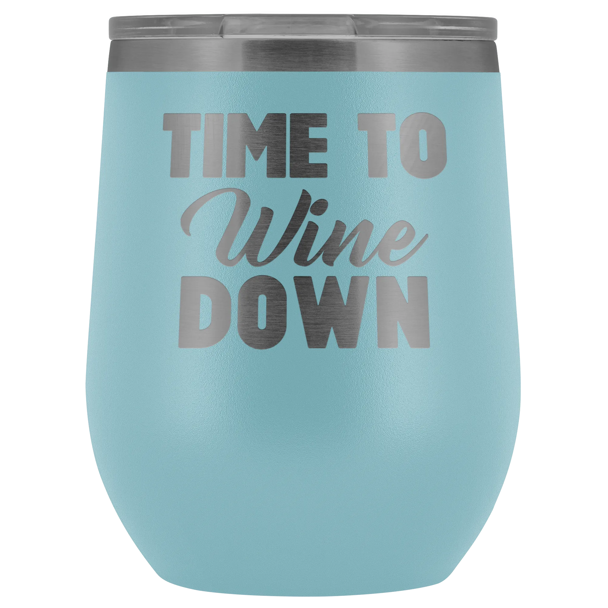 Time to Wine Down Wine Tumbler